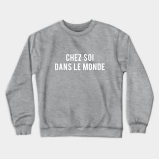 French: At Home in the World 🇫🇷 Crewneck Sweatshirt